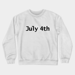 July 4th Typography in Black Text Crewneck Sweatshirt